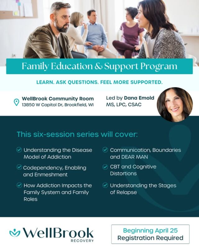 ‼️ STARTING THIS SATURDAY
Our Family Education & Support Program is now open to members of our Brookfield community.

This group is designed for family members and supportive loved ones impacted by substance use and recovery. Each session offers practical education, space for questions, and guidance for supporting your loved one while also taking care of yourself.

This six-session series meets on the following days:
Saturday, April 25 — 10:00–11:30 AM
Tuesday, May 5 — 4:00–5:30 PM
Saturday, May 16 — 10:00–11:30 AM
Tuesday, June 9 — 4:00–5:30 PM
Saturday, June 20 — 10:00–11:30 AM
Tuesday, July 7— 4:00–5:30 PM

Register for all classes, or just the ones that fit your schedule!

For questions, email Dana@intunewi.com
To register, visit wellbrookrecovery.com/substance-abuse-family-education-and-support-program
